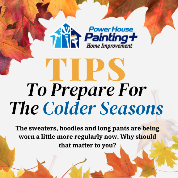 Tips to Prepare for the Colder Seasons!